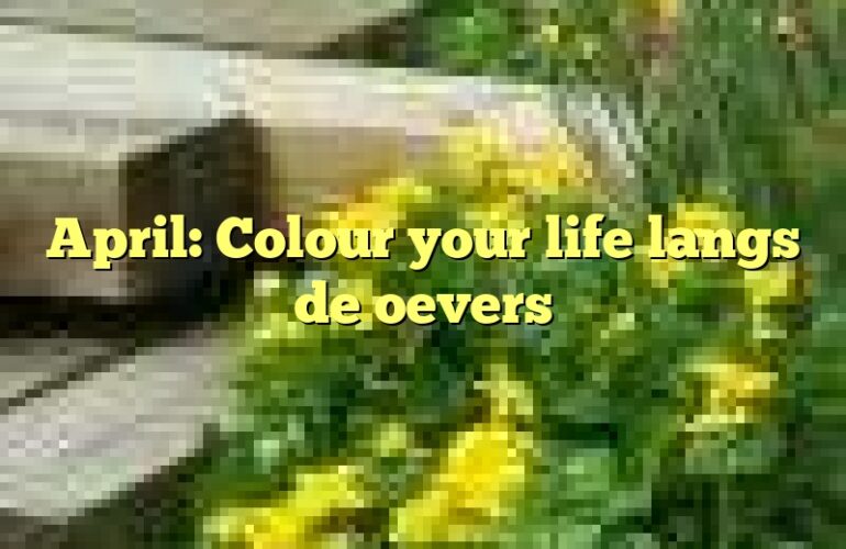 April: Colour your life langs de oevers