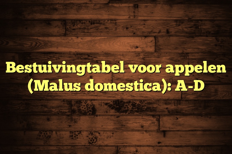 Bestuivingtabel voor appelen (Malus domestica): A-D