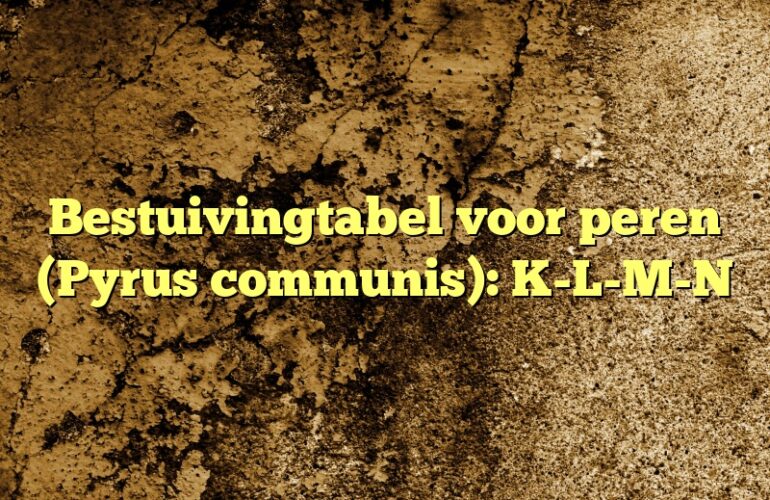 Bestuivingtabel voor peren (Pyrus communis): K-L-M-N