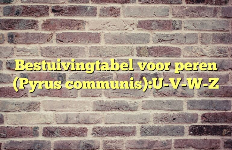 Bestuivingtabel voor peren (Pyrus communis):U-V-W-Z