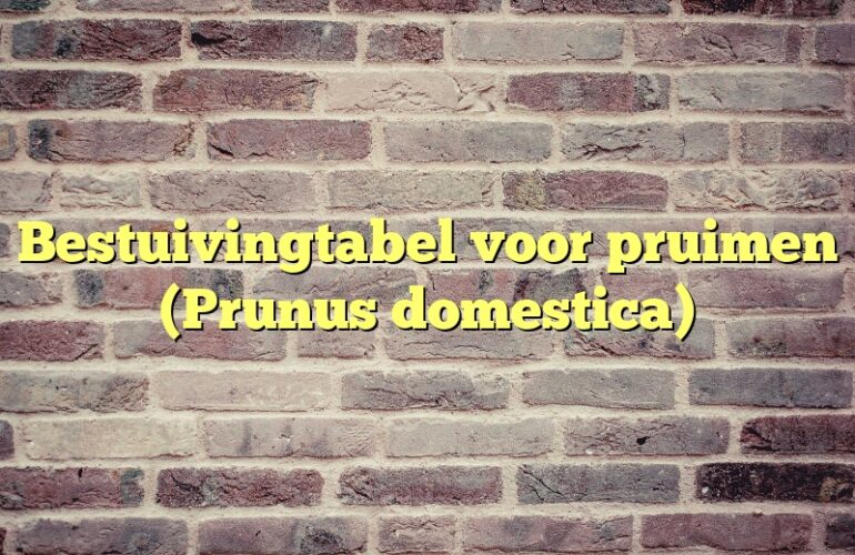 Bestuivingtabel voor pruimen (Prunus domestica)