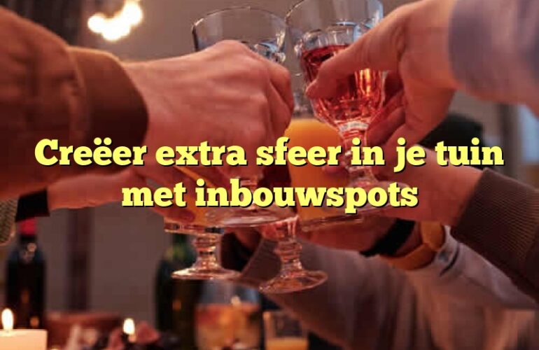 Creëer extra sfeer in je tuin met inbouwspots