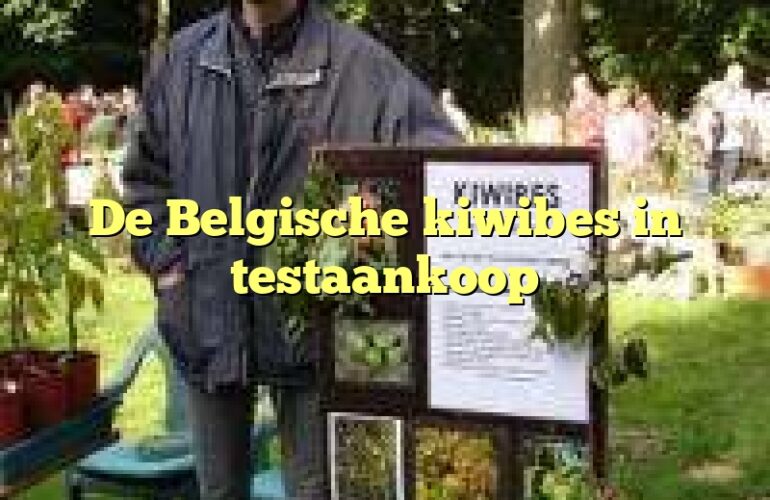 De Belgische kiwibes in testaankoop