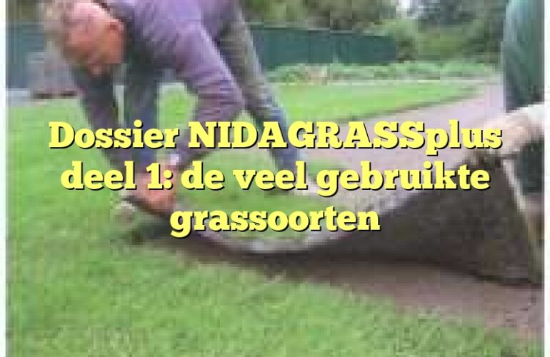 Dossier NIDAGRASSplus deel 1: de veel gebruikte grassoorten