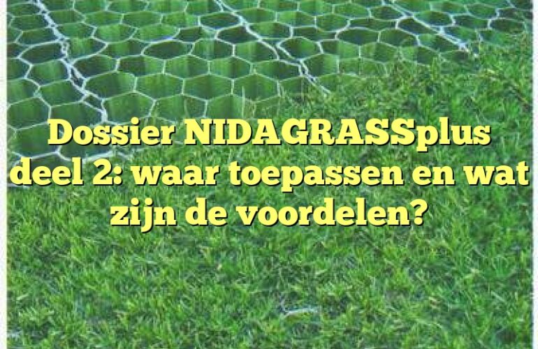 Dossier NIDAGRASSplus deel 2: waar toepassen en wat zijn de voordelen?