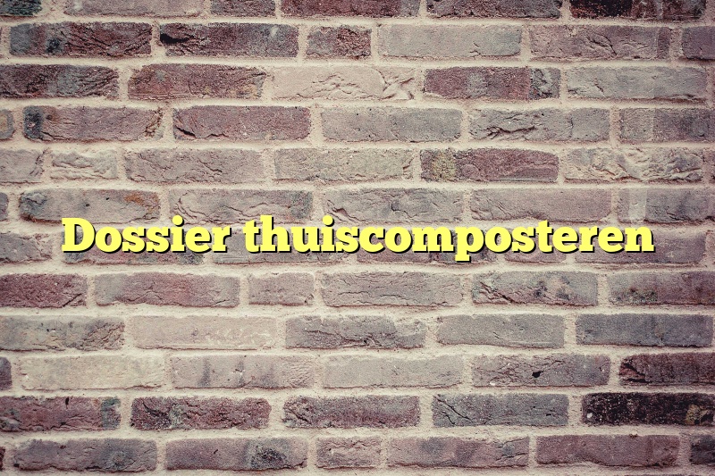 Dossier thuiscomposteren