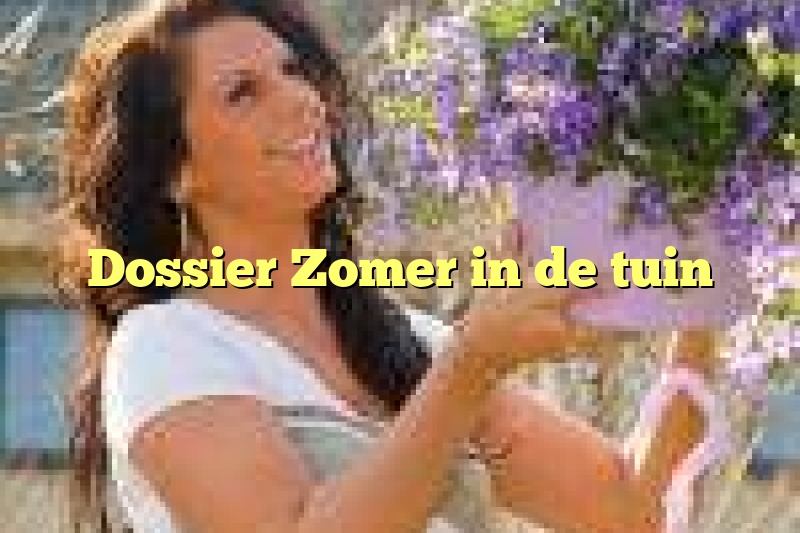 Dossier Zomer in de tuin