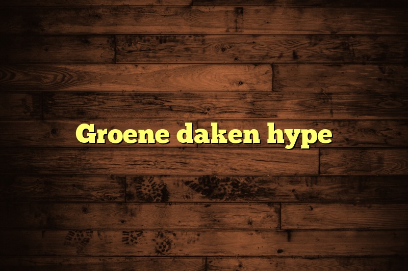 Groene daken hype