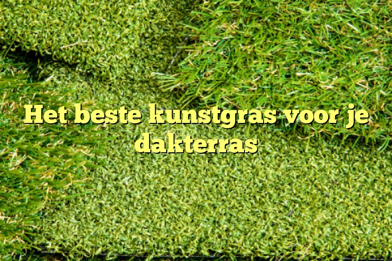 Het beste kunstgras voor je dakterras