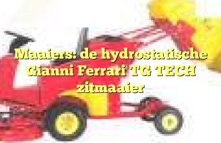 Maaiers: de hydrostatische Gianni Ferrari TG TECH zitmaaier