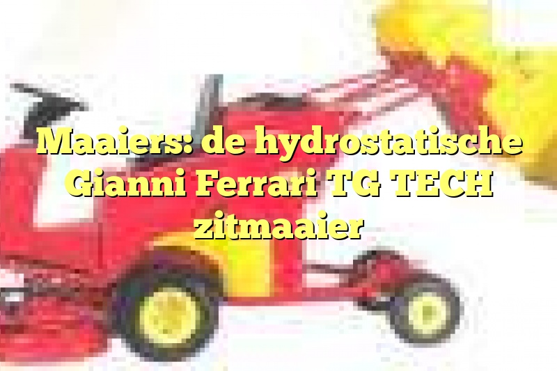 Maaiers: de hydrostatische Gianni Ferrari TG TECH zitmaaier