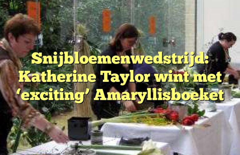 Snijbloemenwedstrijd: Katherine Taylor wint met ‘exciting’ Amaryllisboeket