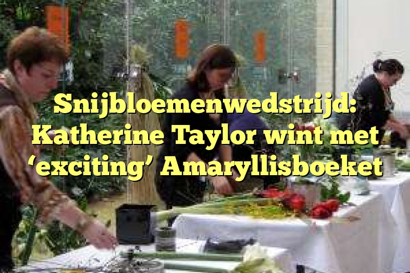 Snijbloemenwedstrijd: Katherine Taylor wint met ‘exciting’ Amaryllisboeket