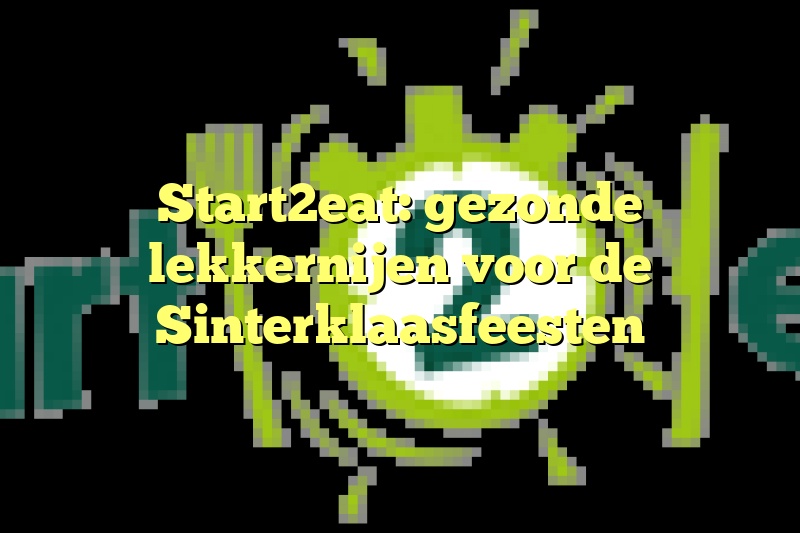 Start2eat: gezonde lekkernijen voor de Sinterklaasfeesten