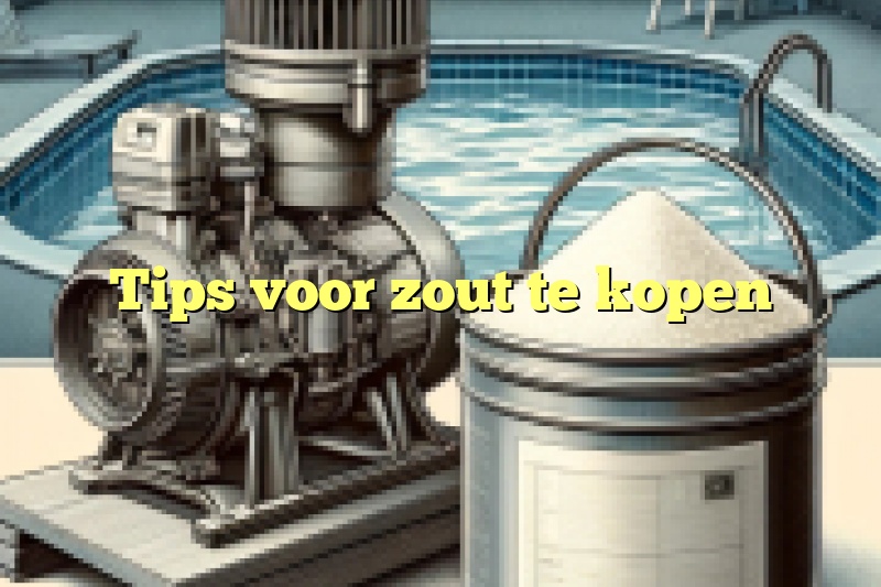 Tips voor zout te kopen