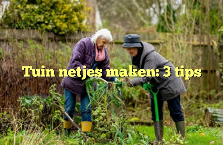 Tuin netjes maken: 3 tips