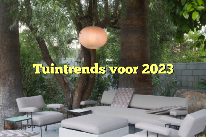 Tuintrends voor 2023